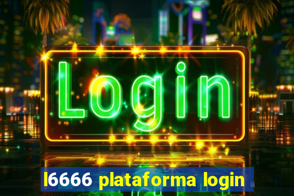 l6666 plataforma login